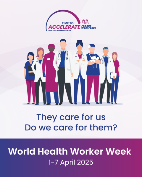 Calling for a cancer workforce action plan on World Health Worker Week 2025